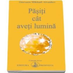 Pasiti cat aveti lumina