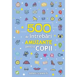 500 de intrebari amuzante pentru copii