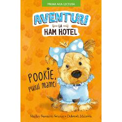 Aventuri la Ham Hotel. Pookie, puiul mamei