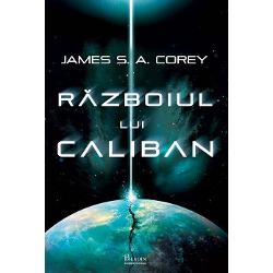 Expanse #2. Razboiul lui Caliban