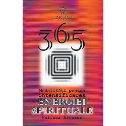 365 Modalitati pentru intensificarea enegiei spirituale