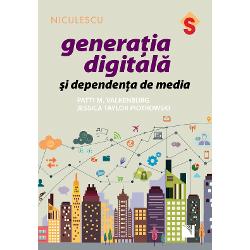 Generatia digitala si dependenta media