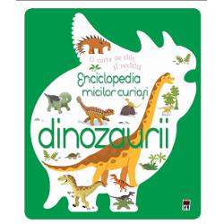 Enciclopedia micilor curiosi. Dinoazaurii