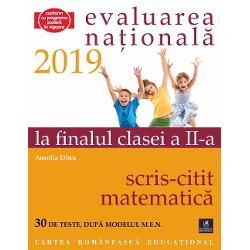 Evaluare nationala 2019 la finalul clasei a II a. Scris-citit-matematica