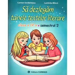 Sa dezlegam tainele textelor literare clasa a IV a semestrul II L4A2