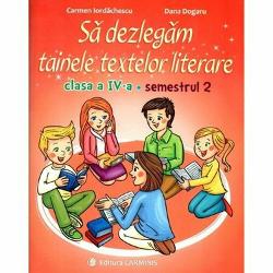 Sa dezlegam tainele textelor literare clasa a IV a semestrul II L4i2