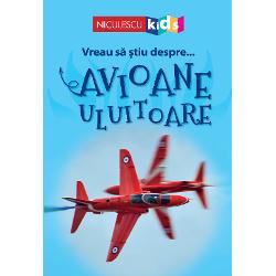 Vreau sa stiu despre avioane uluitoare