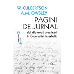 Pagini de jurnal.Doi diplomati americani in Bucurestiul interbelic