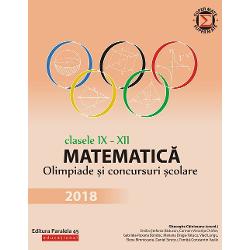 Matematica. Olimpiade si concursuri scolare clasele IX-XII editia 2018