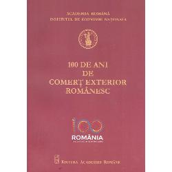 100 de ani de comert exterior romanesc