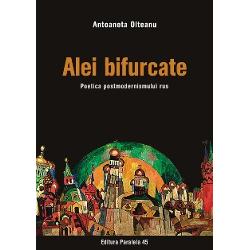 Alei bifurcate. Poetica postmodernismului rus