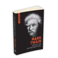 Mark Twain - Capitole din autobiografia mea
