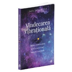 Vindecarea vibrationala (editia a II-a)