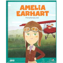 Micii eroi. Amelia Earhart