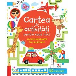 Carte de activitati pentru copii mici. Jocuri amuzante in calatorie