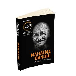 Mahatma Gandhi - O viata legendara (Biografia)