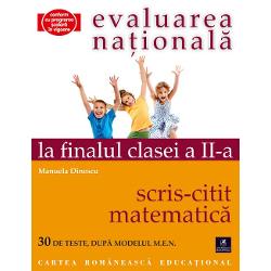 Evaluarea nationala la finalul clasei a II-a. Scris-citit/matematica