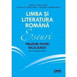 Limba si literatura romana. Eseuri. Pregatire pentru bacalaureat (editia a II-a)