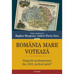 Romania Mare voteaza. Alegerile parlamentare din 1919 la firul ierbii