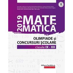 Matematica in concursurile scolare clasele IX-XII (editia 2019)