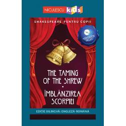 Shakespeare pentru copii - The Taming of the Shrew / Imblanzirea scorpiei (editie bilingva: engleza-romana)