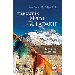 Pierdut in Nepal si Ladakh