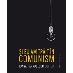 Si eu am trait in comunism