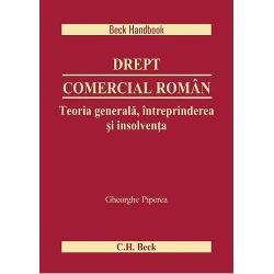 Drept comercial roman.Teoria generala, intreprinderea si insolventa