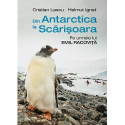 Din Antarctica la Scarisoara: Pe urmele lui Emil Racovita