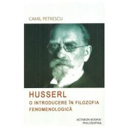 Husserl. O introducere in filozofia fenomenologica