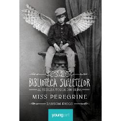 Miss Peregrine. Biblioteca Sufletelor volumul 3