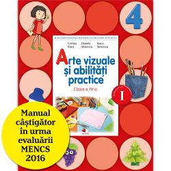 Manual Arte vizuale si abilitati practice clasa. Clasa a IV-a, semestrul I(contine CD)