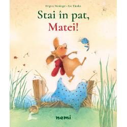 Stai in pat, Matei!