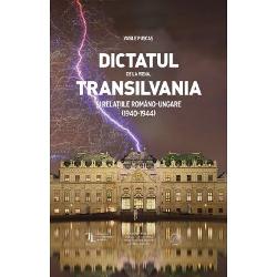 Dictatul de la Viena, Transilvania si relatiile romano-ungare(1940-1944)