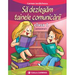 Sa dezlegam tainele comunicarii clasa I semestrul I ABM1