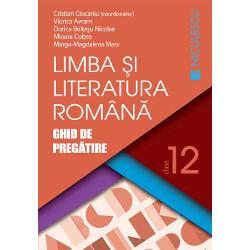 Limba si literatura romana clasa a XII a. Ghid de pregatire