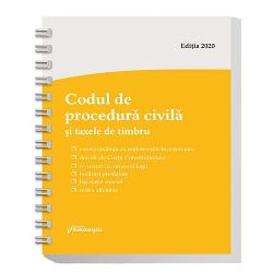 Codul de procedura civila si taxele de timbru 1 septembrie 2020 - spiralat