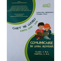 Caiet de comunicare in limba romana clasa a II a semestrul II editia 2016