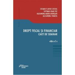 Drept fiscal si financiar. Caiet de seminar (editia a II a )