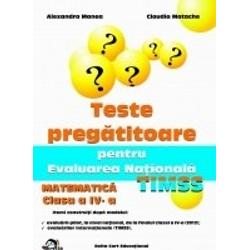 Teste pregatitoare pentru evaluarea nationala. Matematica clasa a IV a