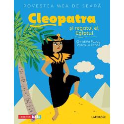 Povestea mea de seara: Cleopatra si regatul ei, Egiptul