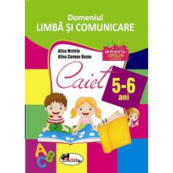 Domeniul limba si comunicare caiet 5-6 ani