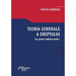 Teoria generala a dreptului. Curs pentru studentii anului I