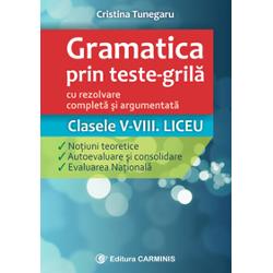 Gramatica prin teste-grila cu rezolvare completa si argumentata clasele V-VIII