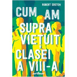 Cum am supravietuit clasei a VIII a