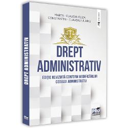 Drept administrativ. Editie revizuita conform modificarilor codului administrativ