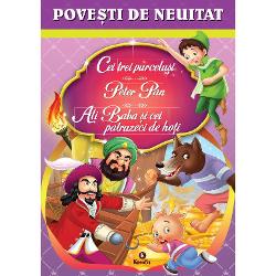 Cei trei purcelusi, Peter Pan, Ali Baba si cei patruzeci de hoti