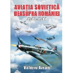 Aviatia sovietica deasupra Romaniei.1940-1944