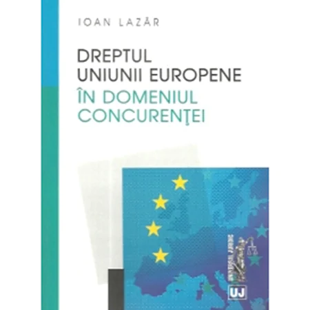 Dreptul Uniunii Europene in domeniul concurentei