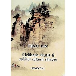 Civilizatie rituala si spiritul culturii chineze
